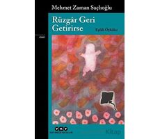 Rüzgar Geri Getirirse - Eşikli Öyküler - Mehmet Zaman Saçlıoğlu - Yapı Kredi Yayınları