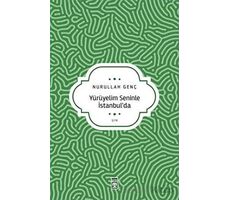 Yürüyelim Seninle İstanbul’da - Nurullah Genç - Timaş Yayınları