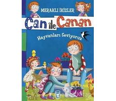 Can ile Canan - Hayvanları Seviyoruz - Nefise Atçakarlar - Timaş Gülce Çocuk
