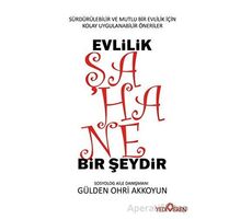 Evlilik Şahane Bir Şeydir - Gülden Ohri Akkoyun - Yediveren Yayınları