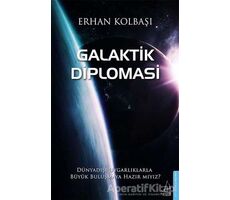 Galaktik Diplomasi - Erhan Kolbaşı - Destek Yayınları