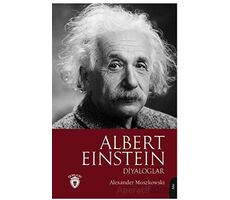 Albert Einstein Diyaloglar - Alexander Moszkowski - Dorlion Yayınları