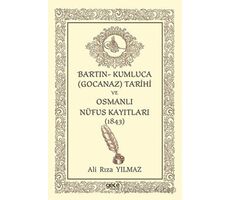Bartın- Kumluca Gocanaz) Tarihi ve Osmanlı Nufus Kayıtları (1843) - Ali Rıza Yılmaz - Gece Kitaplığı