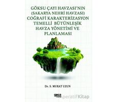 Göksu Çayı Havzası’nın (Sakarya Nehri Havzası) Coğrafi Karakterizasyon Temelli Bütünleşik Havza Yöne