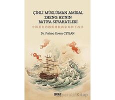 Çinli Müslüman Amiral Zheng Henın Batıya Seyahatleri - Fatma Ecem Ceylan - Gece Kitaplığı