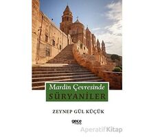 Mardin Çevresinde Süryaniler - Zeynep Gül Küçük - Gece Kitaplığı