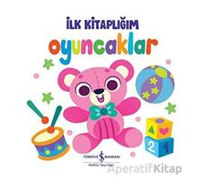 Oyuncaklar - İlk Kitaplığım - Kolektif - İş Bankası Kültür Yayınları