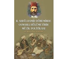Il. Abdulhamit Döneminde Osmanlı Hükümetinin Müzik Politikası - Merve Nur Kaptan - Gece Kitaplığı