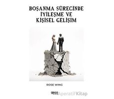 Boşanma Sürecinde İyileşme ve Kişisel Gelişim - Rose Wing - Gece Kitaplığı