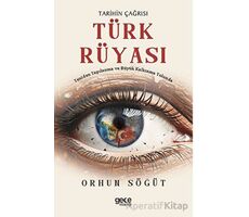 Tarihin Çağrısı Türk Rüyası - Orhun Söğüt - Gece Kitaplığı