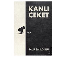 Kanlı Ceket - Talip Emiroğlu - Destek Yayınları