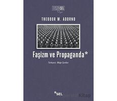Faşizm ve Propaganda - Theodor W. Adorno - Sel Yayıncılık