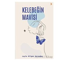 Kelebeğin Mavisi - Leyla Bilgen Karaağaç - Cinius Yayınları