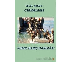 Ceridelerle Kıbrıs Barış Harekatı - Celal Aksoy - Cinius Yayınları