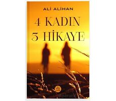 4 Kadın 3 Hikaye - Ali Alihan - Elpis Yayınları