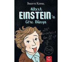 Albert Eınsteın’a Göre Dünya - Brigitte Kernel - Redhouse Kidz Yayınları