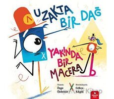 Uzakta Bir Dağ, Yakında Bir Macera - Özge Özdemir - Redhouse Kidz Yayınları