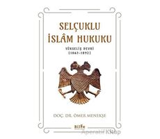 Selçuklu İslam Hukuku - Ömer Menekşe - Bilge Kültür Sanat