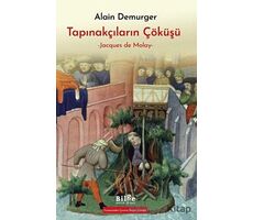 Tapınakçıların Çöküşü - Alain Demurger - Bilge Kültür Sanat