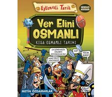 Ver Elini Osmanlı - Kısa Osmanlı Tarihi - Metin Özdamarlar - Eğlenceli Bilgi Yayınları