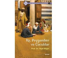 Hz. Peygamber ve Çocuklar - Tüm İnsanların Peygamberi 1 - Vejdi Bilgin - Beyan Yayınları