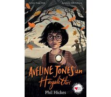Aveline Jonesun Hayaletleri - Phil Hickes - Can Çocuk Yayınları