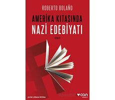 Amerika Kıtasında Nazi Edebiyatı - Roberto Bolano - Can Yayınları