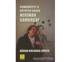 Cumhuriyet’le Büyüyen Kadın: Neriman Samurçay - Bircan Kırlangıç Şimşek - İzgören Yayınları