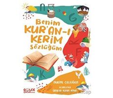 Benim Kur’an-ı Kerim Sözlüğüm - Nuriye Çeleğen - Gülce Çocuk