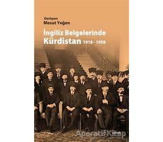 İngiliz Belgelerinde Kürdistan 1918 - 1958 - Derleme - Dipnot Yayınları
