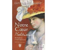 Notre Coeur Kalbimiz - Guy de Maupassant - Dorlion Yayınları