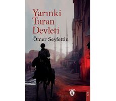 Yarınki Turan Devleti - Ömer Seyfettin - Dorlion Yayınları
