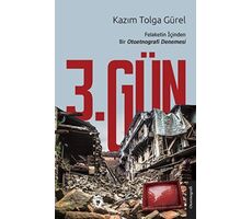 3. Gün Felaketin İçinden Bir Otoetnografi Denemesi - Kazım Tolga Gürel - Dorlion Yayınları