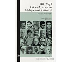 XX. Yüzyıl Güney Azerbaycan Edebiyatının Öncüleri - I - Pervane Memmedli - Ötüken Neşriyat