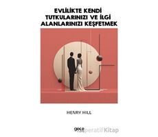 Evlilikte Kendi Tutkularınızı ve İlgi Alanlarınızı Keşfetmek - Henry Hill - Gece Kitaplığı