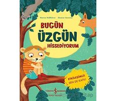 Bugün Üzgün Hissediyorum - Nanna Nebhöver - İş Bankası Kültür Yayınları