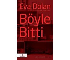 Böyle Bitti - Eva Dolan - İş Bankası Kültür Yayınları