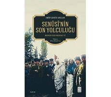 Senusinin Son Yolculuğu - Emir Şekib Arslan - Ketebe Yayınları