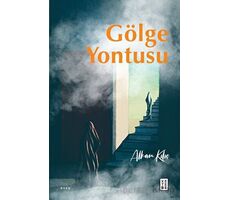 Gölge Yontusu - Alkan Kılıç - Ketebe Yayınları