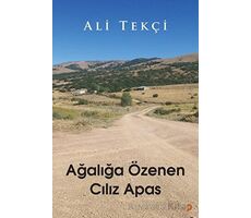 Ağalığa Özenen Cılız Apas - Ali Tekçi - Cinius Yayınları