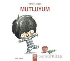 Yavrucuk Mutluyum - Rocio Bonilla - 1001 Çiçek Kitaplar