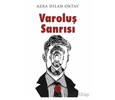 Varoluş Sanrısı - Azra Dilan Oktay - Elpis Yayınları