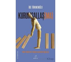 Kurumsallaş[ma] - İdil Türkmenoğlu - ELMA Yayınevi