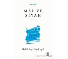 Mai ve Siyah - Halid Ziya Uşaklıgil - Ketebe Yayınları