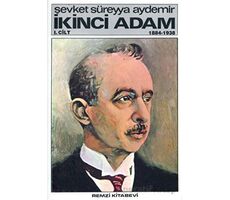 İkinci Adam Cilt: 1 1884-1938 - Şevket Süreyya Aydemir - Remzi Kitabevi