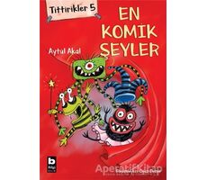 Tittirikler 5 - En Komik Şeyler - Aytül Akal - Bilgi Yayınevi