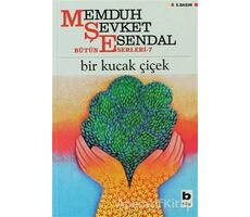 Bir Kucak Çiçek - Memduh Şevket Esendal - Bilgi Yayınevi