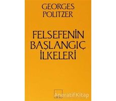 Felsefenin Başlangıç İlkeleri - Georges Politzer - Sol Yayınları