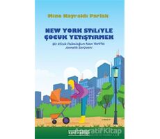 New York Stiliyle Çocuk Yetiştirmek - Mine Kayraklı Parlak - Tara Kitap