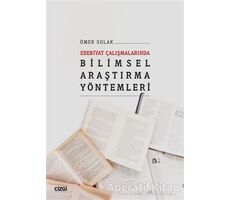 Edebiyat Çalışmalarında Bilimsel Araştırma Yöntemleri - Ömer Solak - Çizgi Kitabevi Yayınları